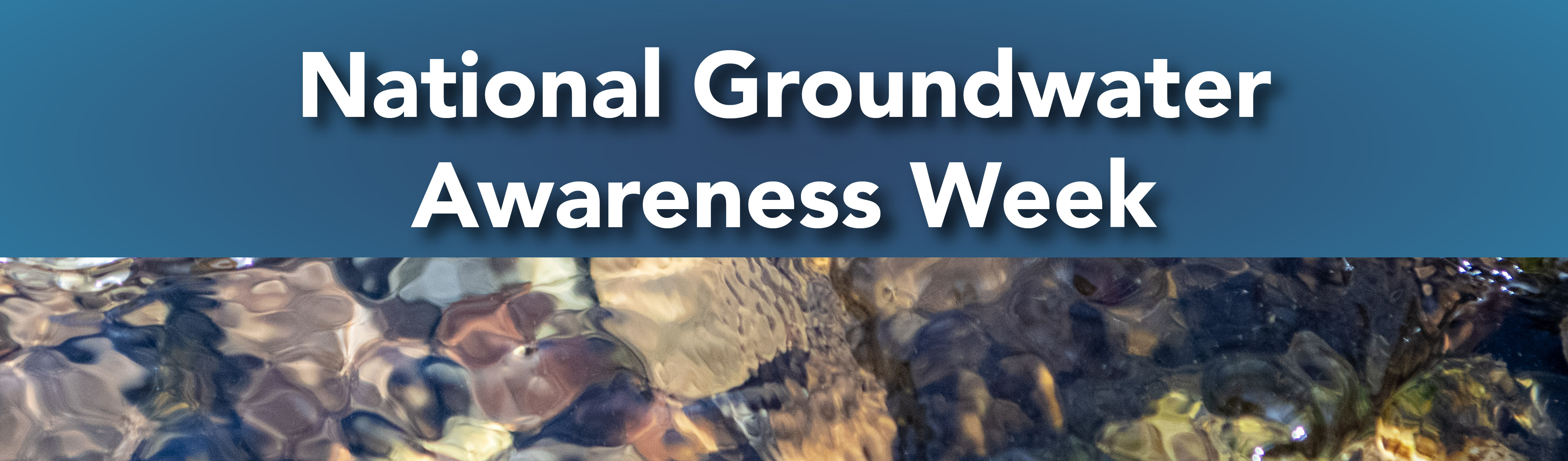 National Groundwater Awareness Week March 8-14, 2026