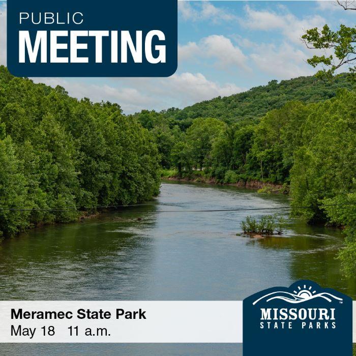 River lined by trees on both banks. Text says Public Meeting, Meramec State Park, May 18, 11 a.m. with Missouri State Parks’ logo