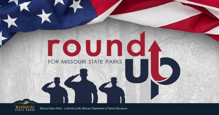 Graphic with American flag in background, shadows of three servicemen saluting with text above stating “round up for Missouri State Parks.”