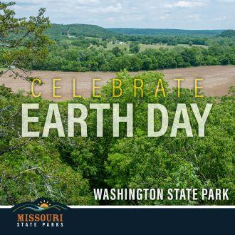 Muddy river with trees on both sides. Words “Celebrate Earth Day” over picture. Washington State Park noted on bottome right corner.