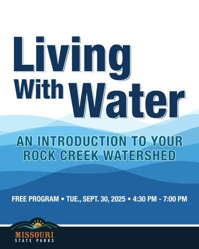 An event poster titled "Living with Water" for a free program: "An Introduction to Your Rock Creek Watershed" on Sep 30, 2025, 4:30 PM - 7:00 PM, by Missouri State Parks.